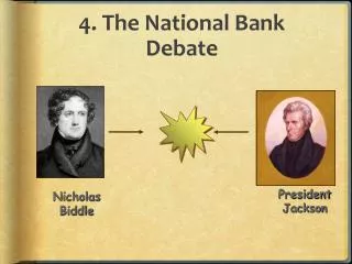 4. The National Bank Debate