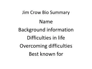 Jim Crow Bio Summary