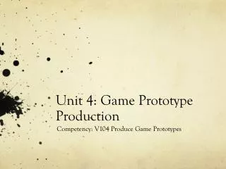 Unit 4: Game Prototype Production