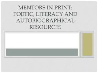 Mentors in Print: Poetic, Literacy and Autobiographical Resources