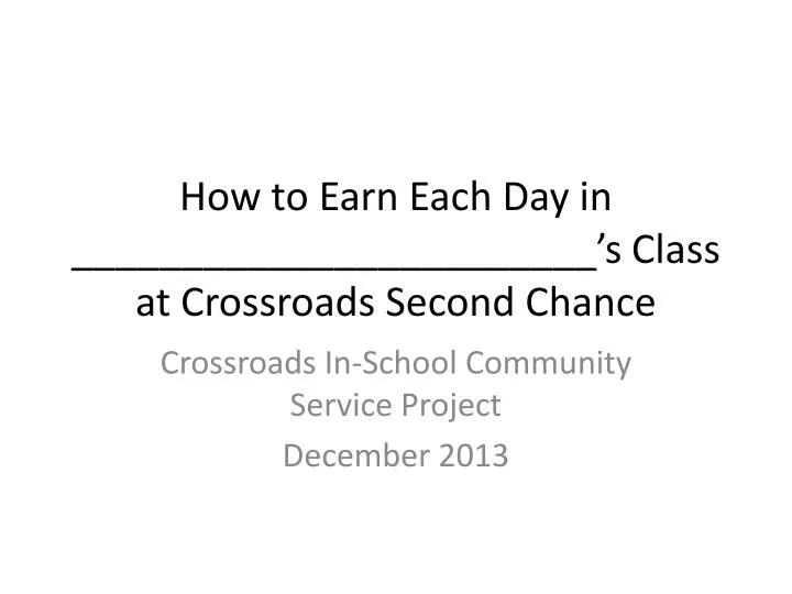 how to earn each day in s class at crossroads second chance