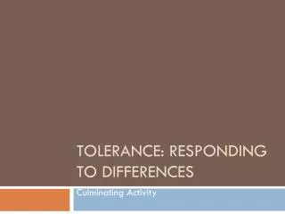 Tolerance: Responding to Differences