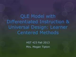 QLE Model with Differentiated Instruction &amp; Universal Design: Learner Centered Methods