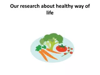 Our research about healthy way of life