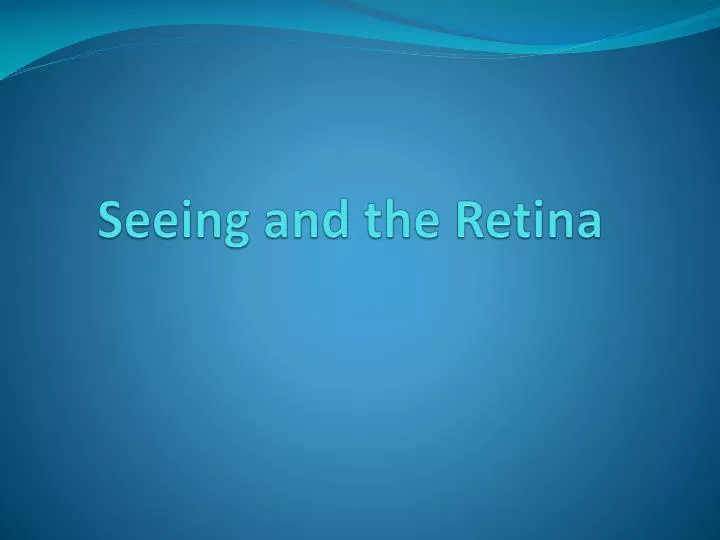 seeing and the retina