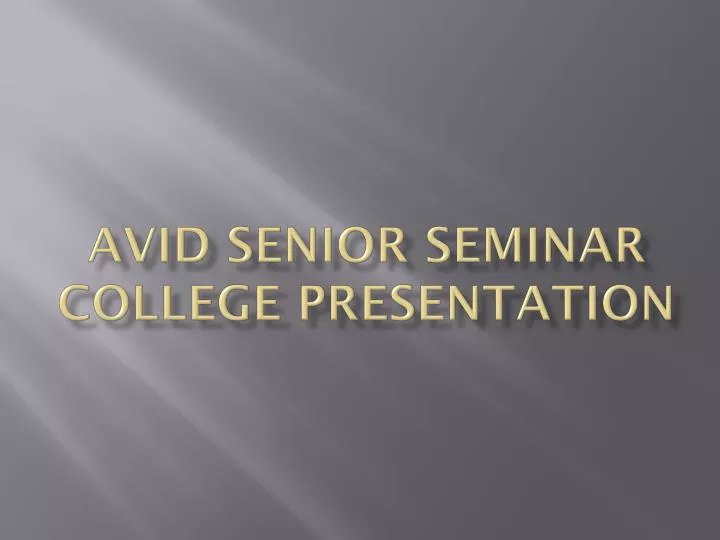 avid senior seminar college presentation
