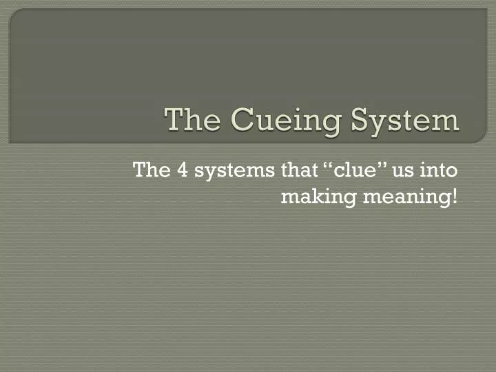 the cueing system