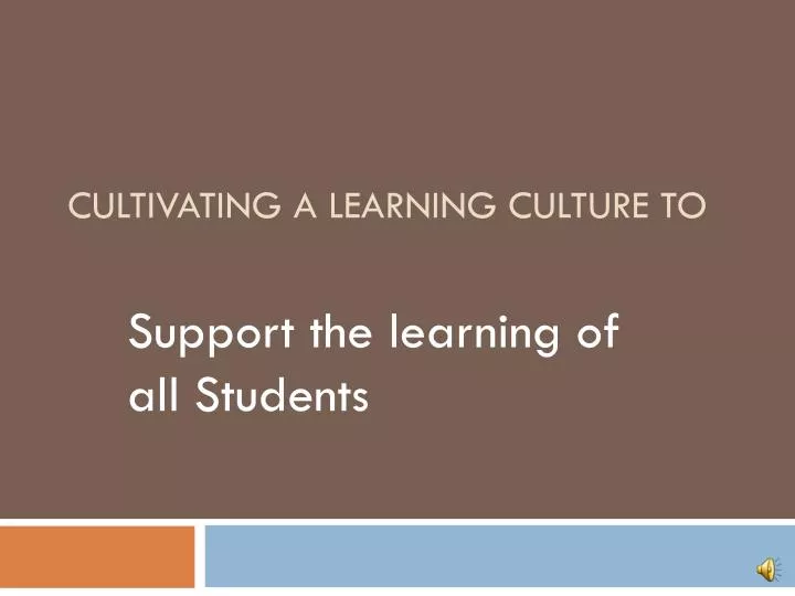 cultivating a learning culture to