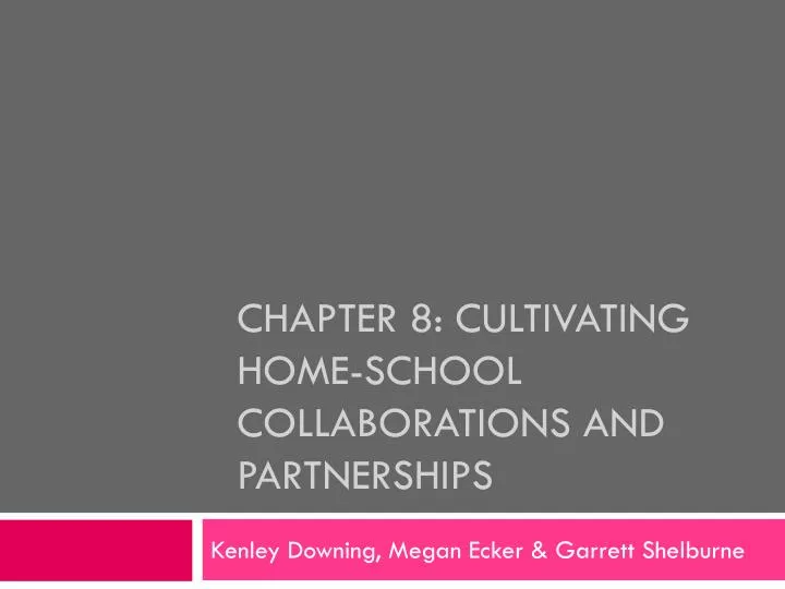 chapter 8 cultivating home school collaborations and partnerships