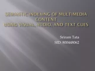 Semantic Indexing of Multimedia Content Using Visual, Audio, and Text Cues