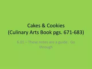 Cakes &amp; Cookies (Culinary Arts Book pgs. 671-683)