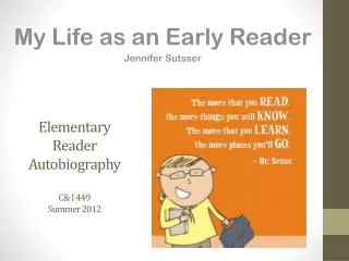 Elementary Reader Autobiography C&amp; I 449 Summer 2012