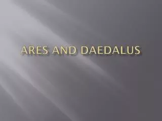 Ares and Daedalus