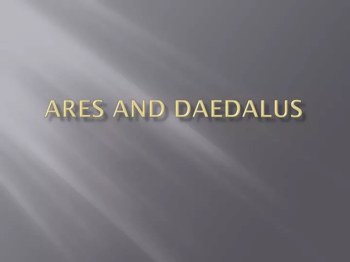 ares and daedalus