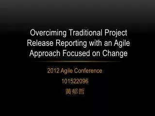 Overciming Traditional Project Release Reporting with an Agile Approach Focused on Change