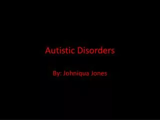 Autistic Disorders