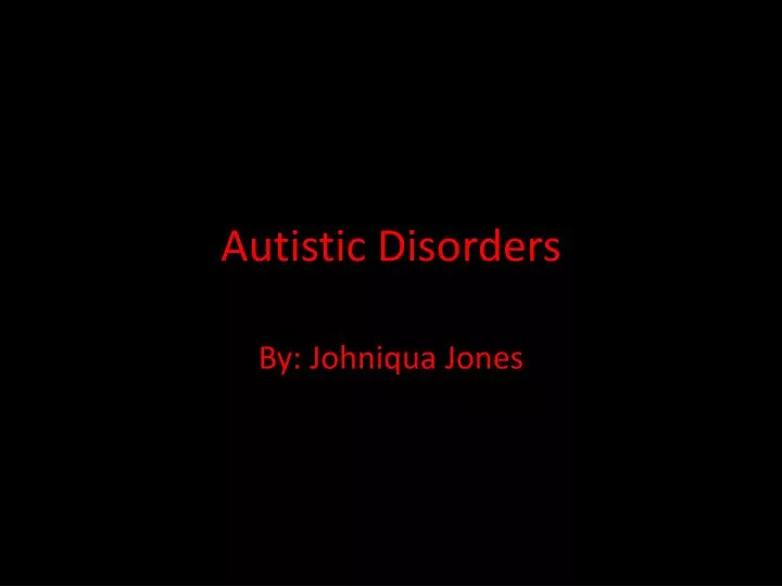autistic disorders