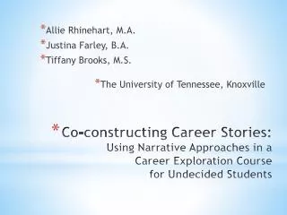 Allie Rhinehart, M.A. Justina Farley, B.A. Tiffany Brooks, M.S.