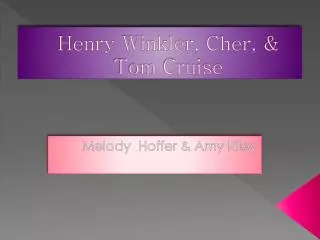 Henry Winkler, Cher, &amp; Tom Cruise