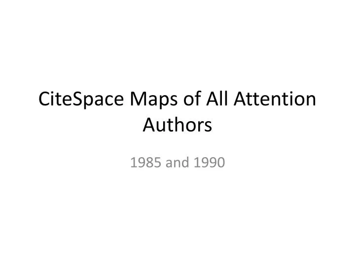 citespace maps of all attention authors