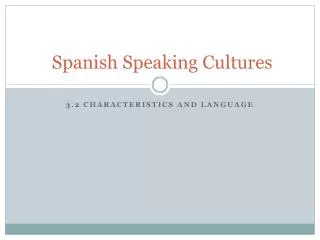 Spanish Speaking Cultures