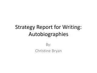 Strategy Report for Writing: Autobiographies