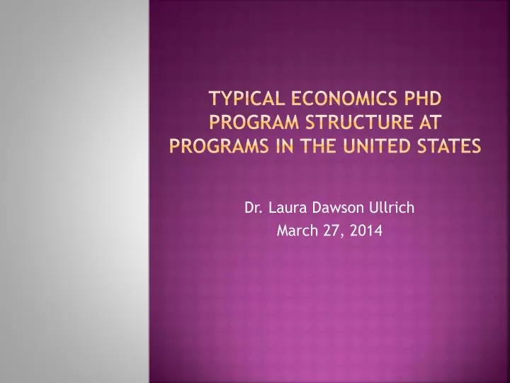 typical economics phd program structure at programs in the united states
