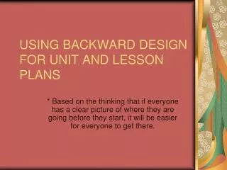 USING BACKWARD DESIGN FOR UNIT AND LESSON PLANS