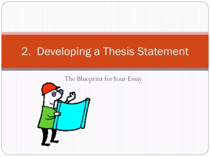 2 developing a thesis statement