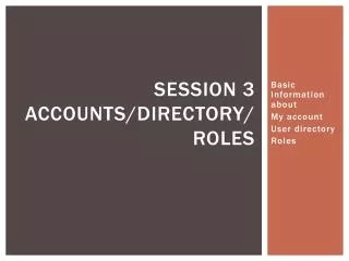 Session 3 accounts/directory/roles
