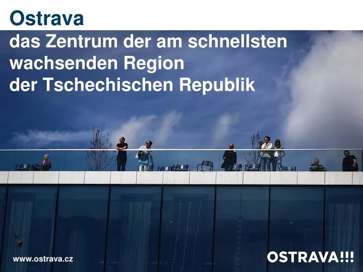 ostrava das zentrum der am schnellsten wachsenden region der tschechischen republik