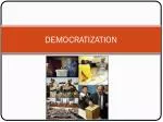 DEMOCRATIZATION - slide 1