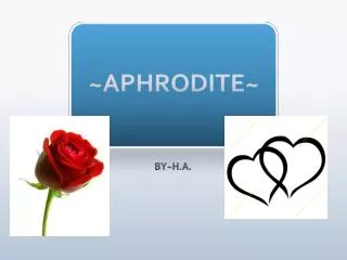 ~APHRODITE~