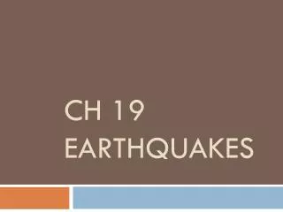 Ch 19 Earthquakes