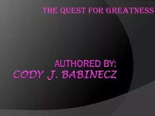 Authored by: Cody .J. Babinecz