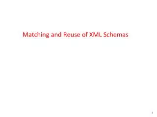 Matching and Reuse of XML Schemas