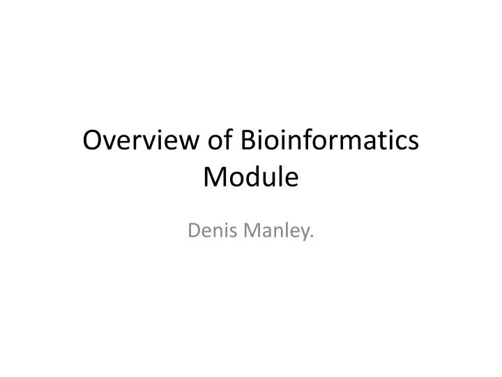 overview of bioinformatics module