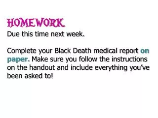 HOMEWORK Due this time next week.