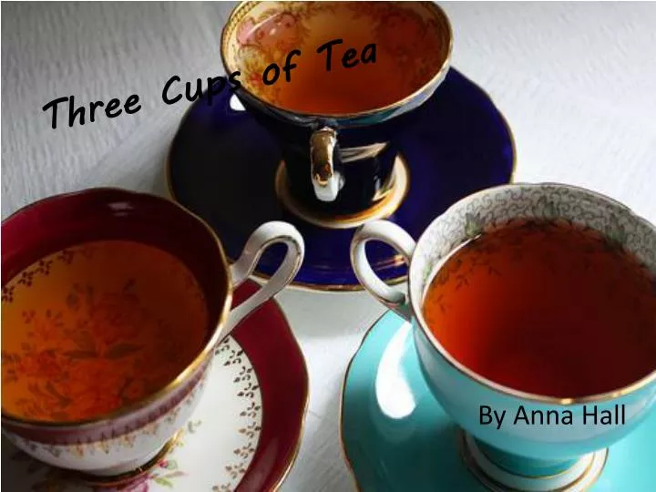 three cups of tea