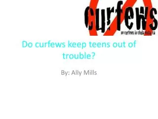 Do curfews keep teens out of trouble?