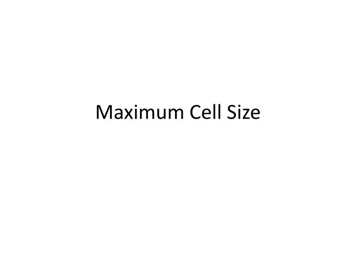 maximum cell size