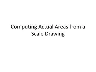 computing actual areas from a scale drawing