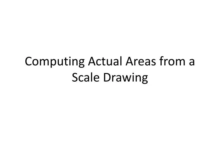 computing actual areas from a scale drawing