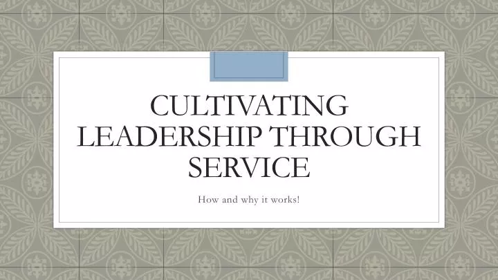 cultivating leadership through service