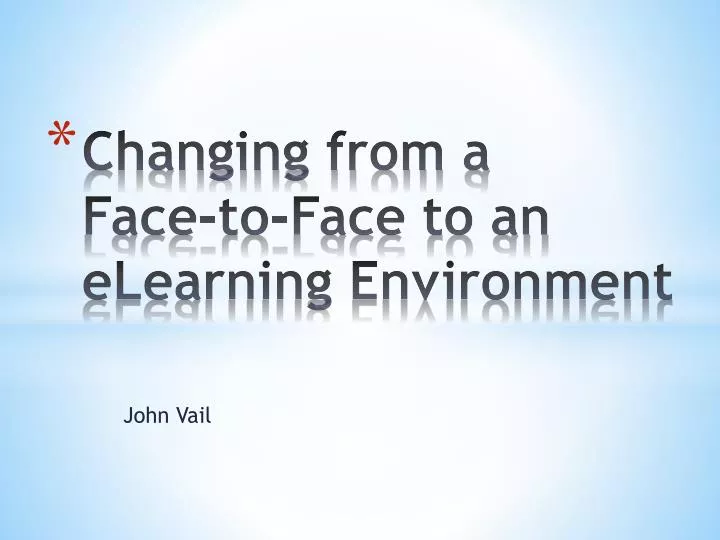 changing from a face to face to an elearning environment
