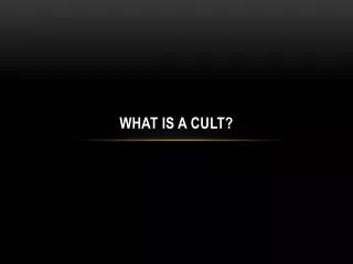 What is a cult?
