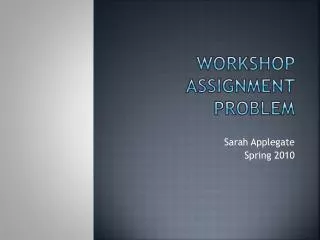 Workshop assignment problem