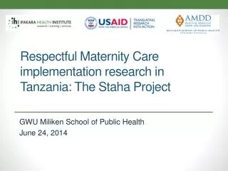 Respectful Maternity Care implementation research in Tanzania: The Staha Project