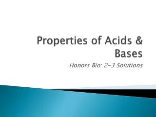 Properties of Acids &amp; Bases