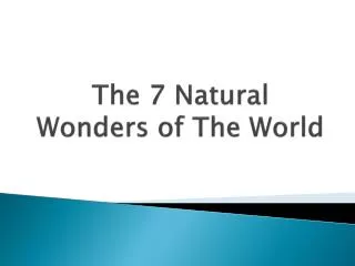 The 7 Natural Wonders of The World